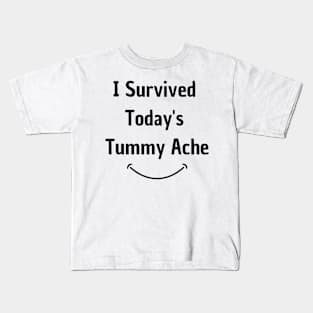 I Survived Today's Tummy Ache Funny Kids T-Shirt